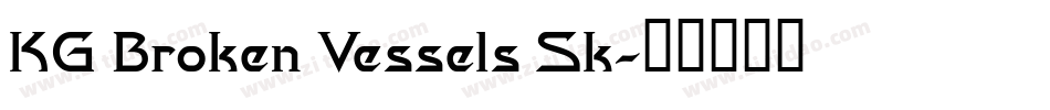 KG Broken Vessels Sk字体转换